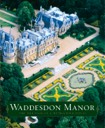 Waddesdon Manor: The Heritage of a Rothschild House