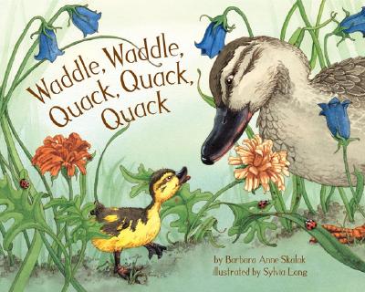 Waddle, Waddle, Quack, Quack, Quack by Sylvia Long (Illustrator ...