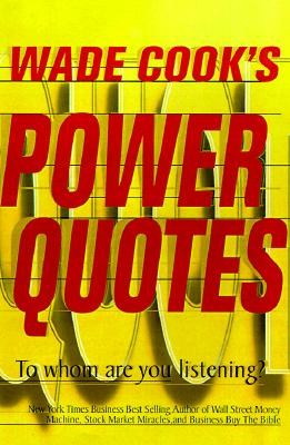 Wade Cook's Power Quotes: To Whom Are You Listening? - Cook, Wade B