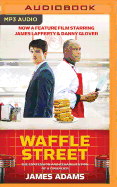 Waffle Street: The Confession and Rehabilitation of a Financier