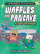 Waffles and Pancake: Flight or Fright: Flight or Fright