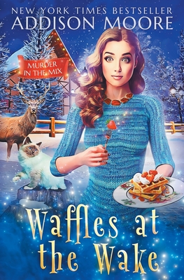 Waffles at the Wake: Cozy Mystery - Moore, Addison