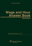 Wage & Hour Answer Book, 2010 Edition
