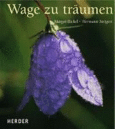 Wage Zu Tr?umen [Gebundene Ausgabe] Hermann Steigert (Autor), Margot Bickel (Autor)