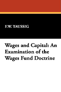 Wages and Capital: An Examination of the Wages Fund Doctrine