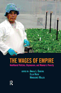 Wages of Empire: Neoliberal Policies, Repression, and Women's Poverty