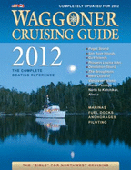 Waggoner Cruising Guide 2012: The Complete Boating Reference