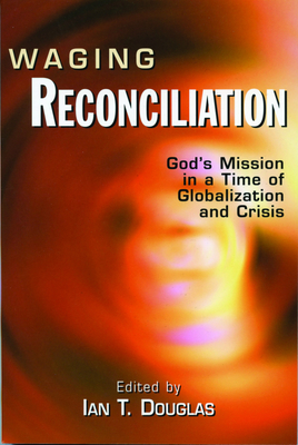 Waging Reconciliation - Schnitzler, Arthur, and Douglas, Ian T (Editor)