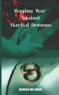 Waging War against marital Demons