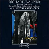 Wagner: Cantatas & Overtures - Friderike Wagner (soprano); Chor der Bamberger Symphoniker (choir, chorus); Bamberger Symphoniker;...