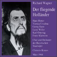 Wagner: Der fliegende Hollnder - Franz Klarwein (tenor); Georg Hann (bass); Hans Hotter (baritone); Karl Ostertag (tenor); Luise Willer (alto);...
