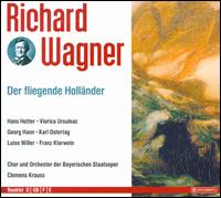Wagner: Der fliegende Hollnder - Franz Klarwein (tenor); Georg Hann (bass); Hans Hotter (baritone); Karl Ostertag (tenor); Luise Willer (mezzo-soprano);...