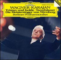 Wagner: Tristan und Isolde; Tannhuser; Die Meistersinger von Nrnberg - Berlin Philharmonic Orchestra; Herbert von Karajan (conductor)
