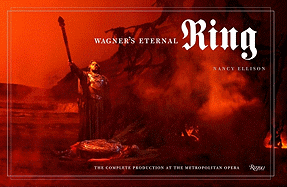 Wagner's Eternal Ring: The Complete Production at the Metropolitan Opera