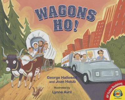 Wagons Ho! - Hallowell, George, and Holub, Joan