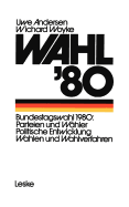 Wahl '80: Die Bundestagswahl Parteien - Wahler - Wahlverfahren