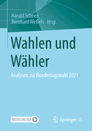 Wahlen und Whler: Analysen zur Bundestagswahl 2021