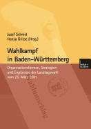 Wahlkampf in Baden-Wurttemberg: Organisationsformen, Strategien Und Ergebnisse Der Landtagswahl Vom 25. Marz 2001