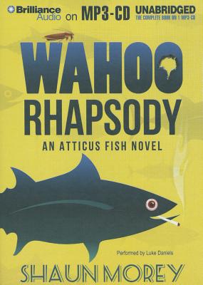 Wahoo Rhapsody - Morey, Shaun, and Daniels, Luke (Read by)