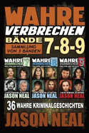 Wahre Verbrechen: Sammlung von 3 Bnden: 36 wahre Verbrechen, die verstren (German Edition)
