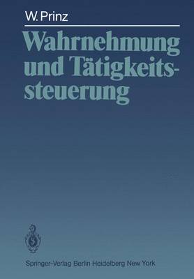 Wahrnehmung Und Tatigkeitssteuerung - Prinz, Wolfgang