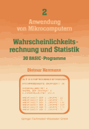 Wahrscheinlichkeitsrechnung Und Statistik -- 30 Basic-Programme - Herrmann, Dietmar