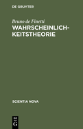 Wahrscheinlichkeitstheorie: Einfhrende Synthese Mit Kritischem Anhang