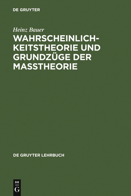 Wahrscheinlichkeitstheorie Und Grundzge Der Matheorie - Bauer, Heinz