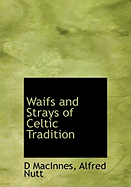 Waifs and Strays of Celtic Tradition