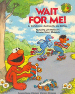 Wait for Me! - Cross, Molly, and Sesame Street