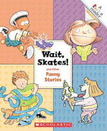 Wait Skates! and Other Funny Stories