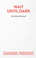 Wait Until Dark: a Play