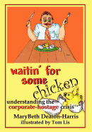 Waitin' for Some Chicken: Understanding the Corporate Hostage