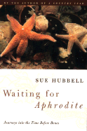 Waiting for Aphrodite: Journeys Into the Time Before Bones