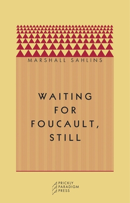 Waiting for Foucault, Still - Sahlins, Marshall
