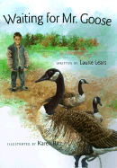 Waiting for Mr. Goose: A Concept Book - Lears, Laurie