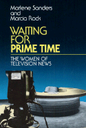 Waiting for Prime Time: The Women of Television News