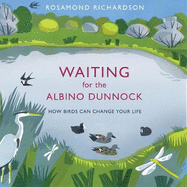 Waiting for the Albino Dunnock: How Birds Can Change Your Life