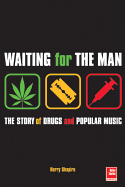 Waiting for the Man: The Story of Drugs and Popula