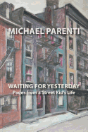 Waiting for Yesterday: Pages from a Street Kid's Life