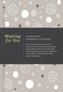 Waiting for You: A Keepsake Pregnancy Journal