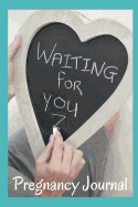 Waiting for You Pregnancy Journal: 51 Guided Journal Prompts