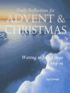 Waiting in Joyful Hope 2013-14: Daily Reflections for Advent and Christmas 2013-2014