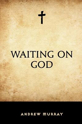 Waiting on God - Murray, Andrew