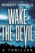 Wake the Devil: A Jack Kale and Beth Sturgis Mystery