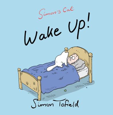 Wake Up!: A Simon's Cat Book - Tofield, Simon