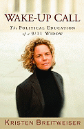 Wake-Up Call: The Political Education of a 9/11 Widow