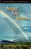 Wake Up . . . Live the Life You Love: Seizing Your Success