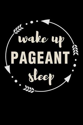 Wake Up Pageant Sleep Gift Notebook for a Beauty Queen: Medium Ruled Blank Journal - Useful Books