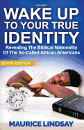 Wake Up to Your True Identity: Revealing the Biblical Nationality of the So-Called African Americans